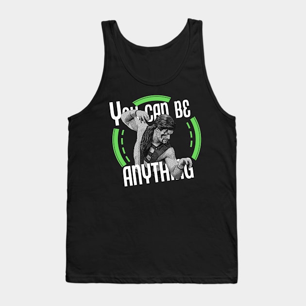 You can be whatever you want! Tank Top by Primos99